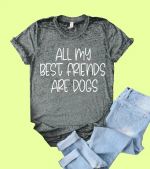 All My Best Friends Are Dogs Shirt | Acid Wash T Shirt | Unisex Crew