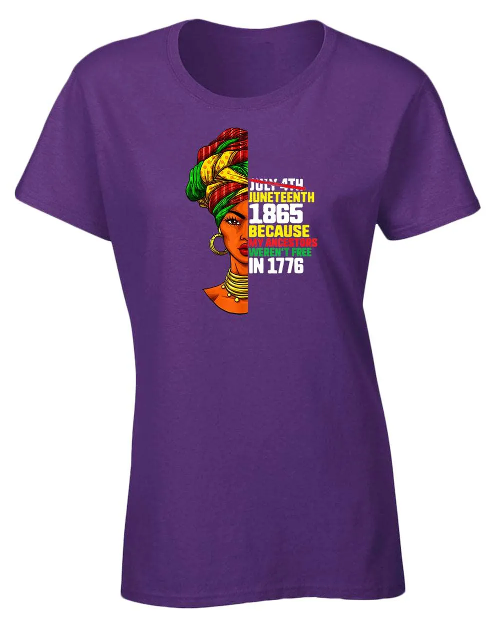 Because my ancestors weren't free in 1776 t-shirt