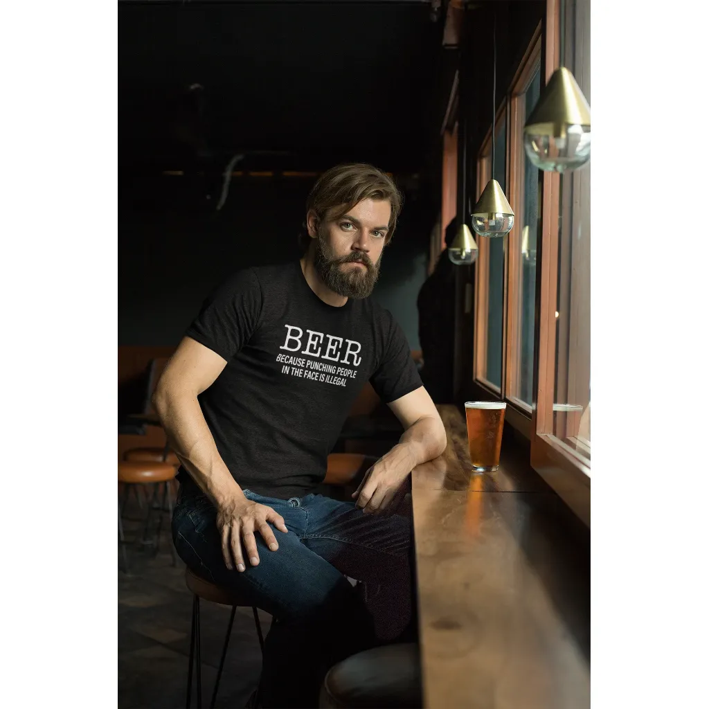Beer. Because Punching People In The Face Is Illegal Men's/Unisex T-Shirt