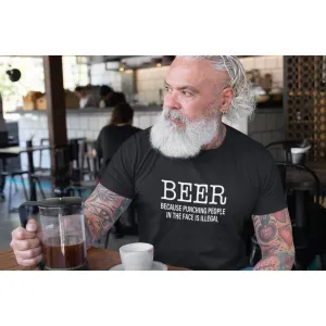 Beer. Because Punching People In The Face Is Illegal Men's/Unisex T-Shirt