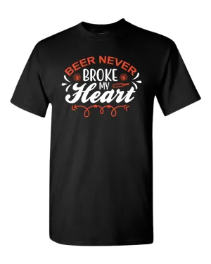 Beer never broke my heart t-shirt, beer drinking t-shirt