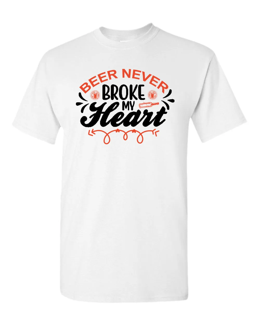 Beer never broke my heart t-shirt, beer drinking t-shirt