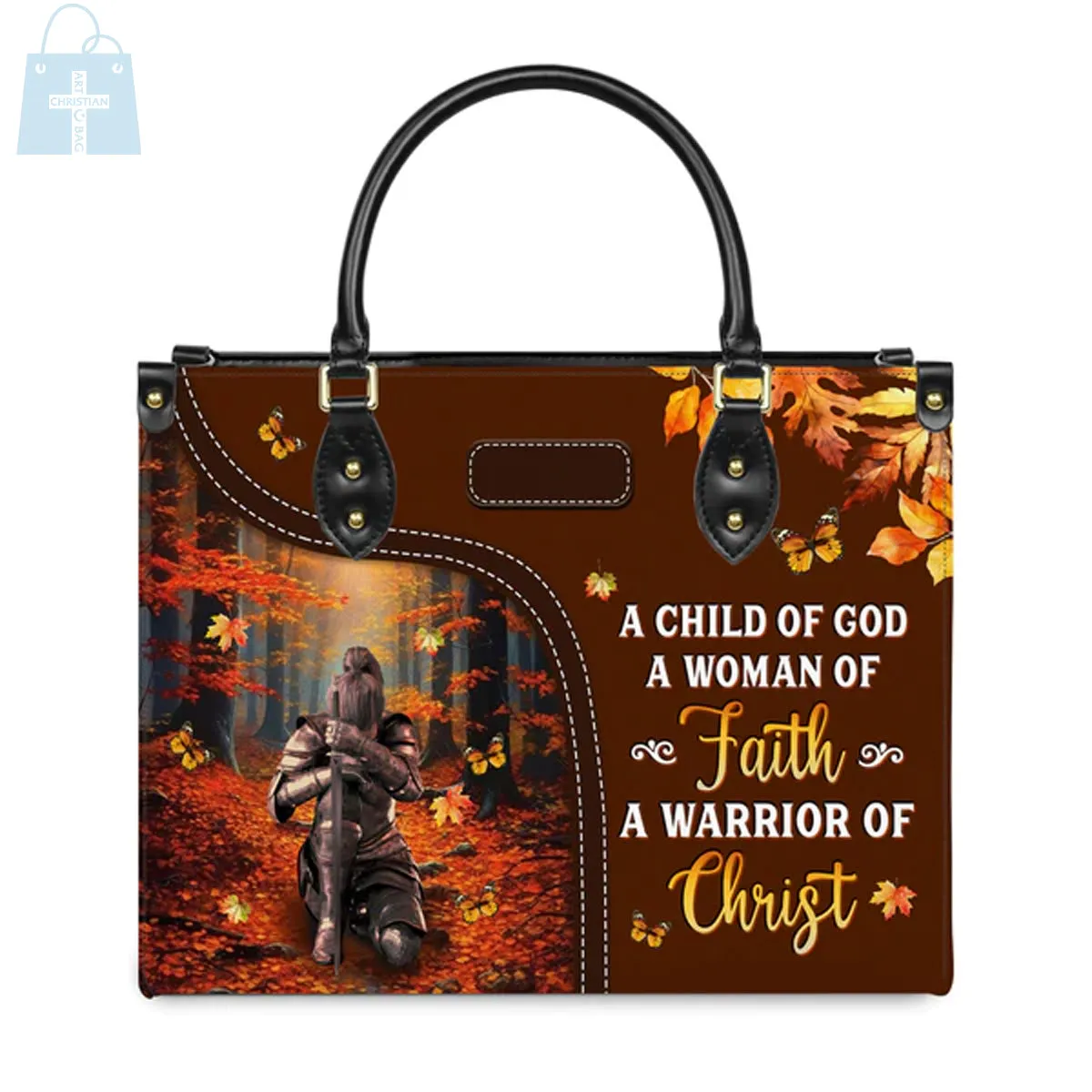 Christianartbag Handbags, A Child Of God A Woman Of Faith A Warrior Of Christ Leather Handbag, Autumn Women Warrior Leather Handbag, Gifts for Women, CABLTB02181023.