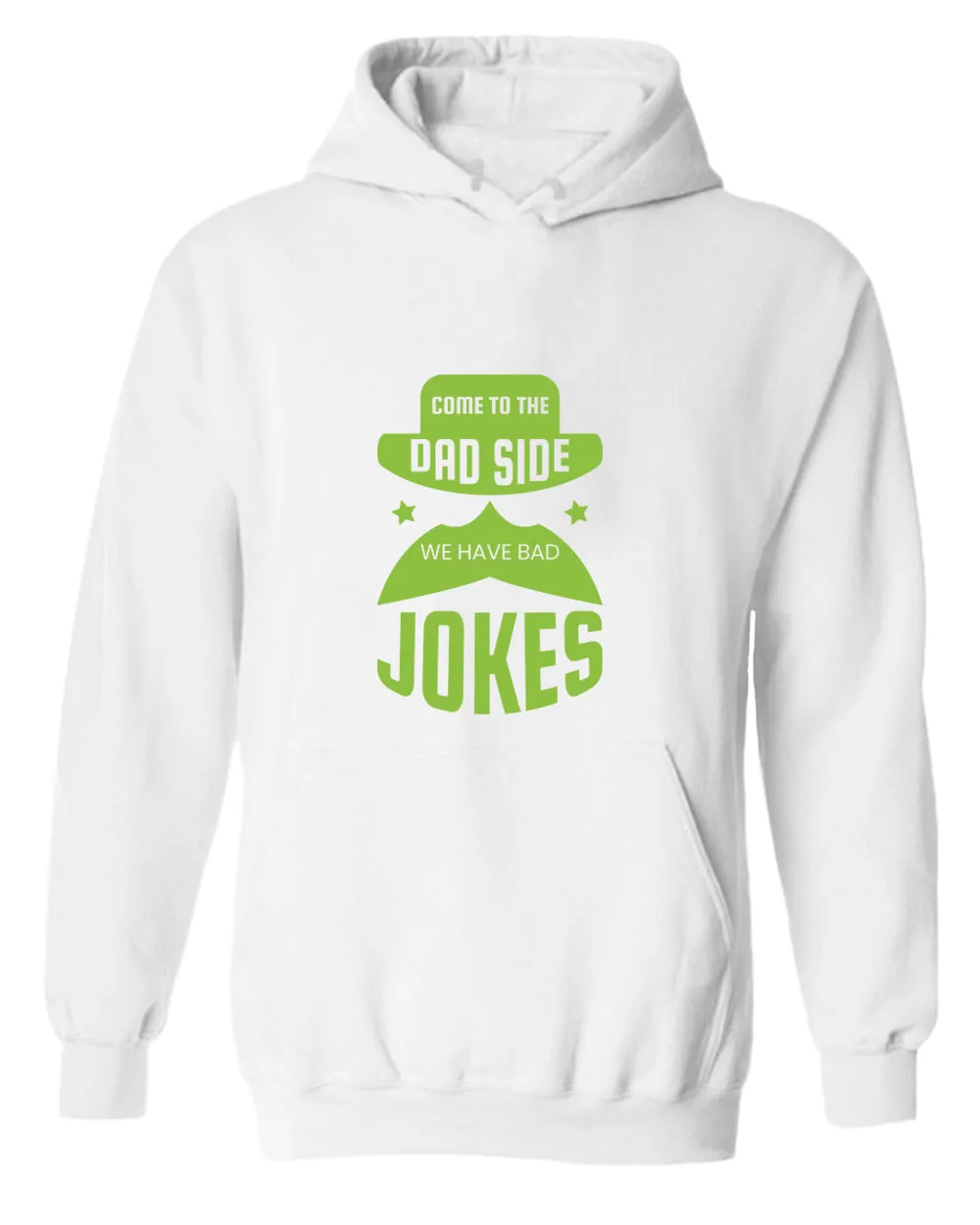 Come to the dad side we have bad jokes hoodie, funny daddy hoodie