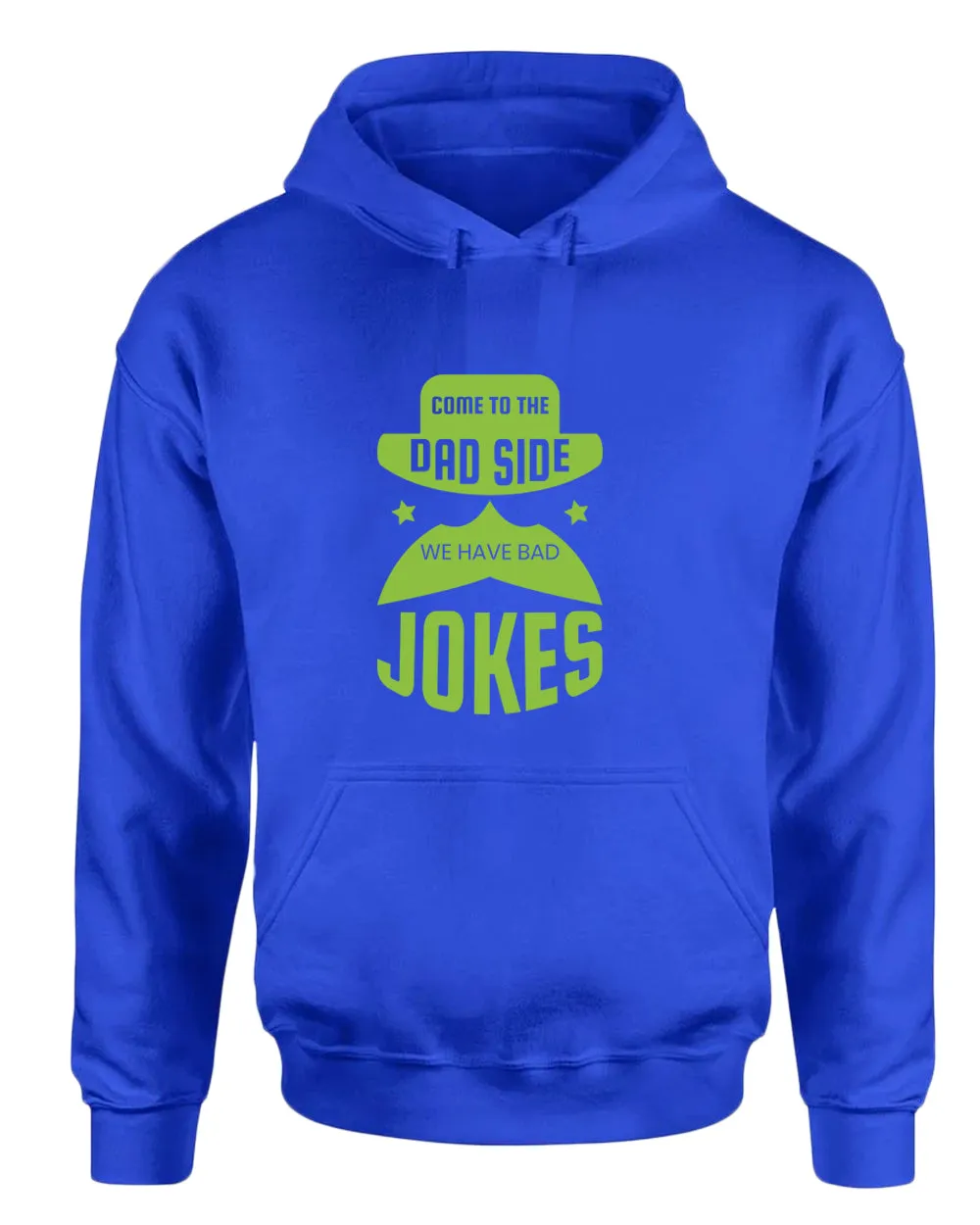 Come to the dad side we have bad jokes hoodie, funny daddy hoodie
