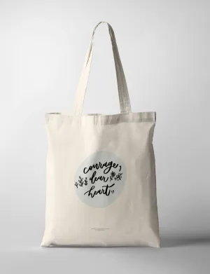 Courage Dear Heart {Tote Bag}