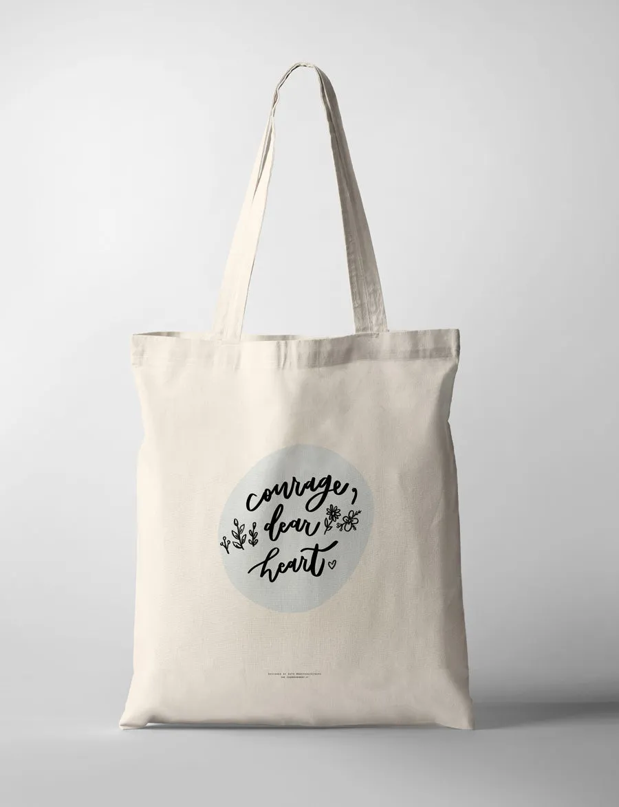 Courage Dear Heart {Tote Bag}