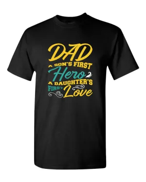 Dad son's first hero, a daughter's first love t-shirt, daddy day tees