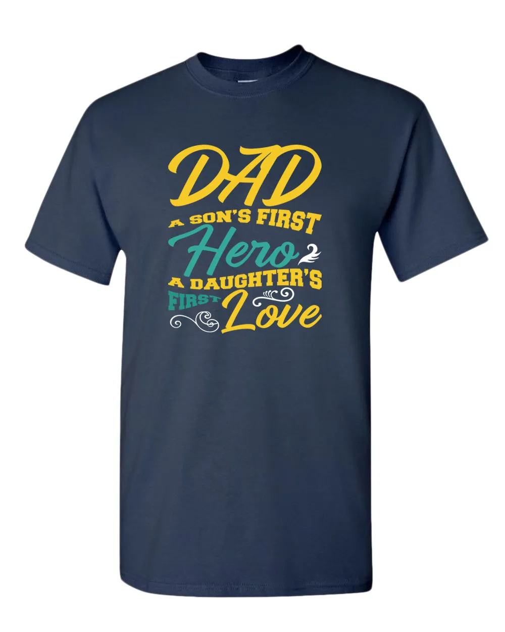 Dad son's first hero, a daughter's first love t-shirt, daddy day tees