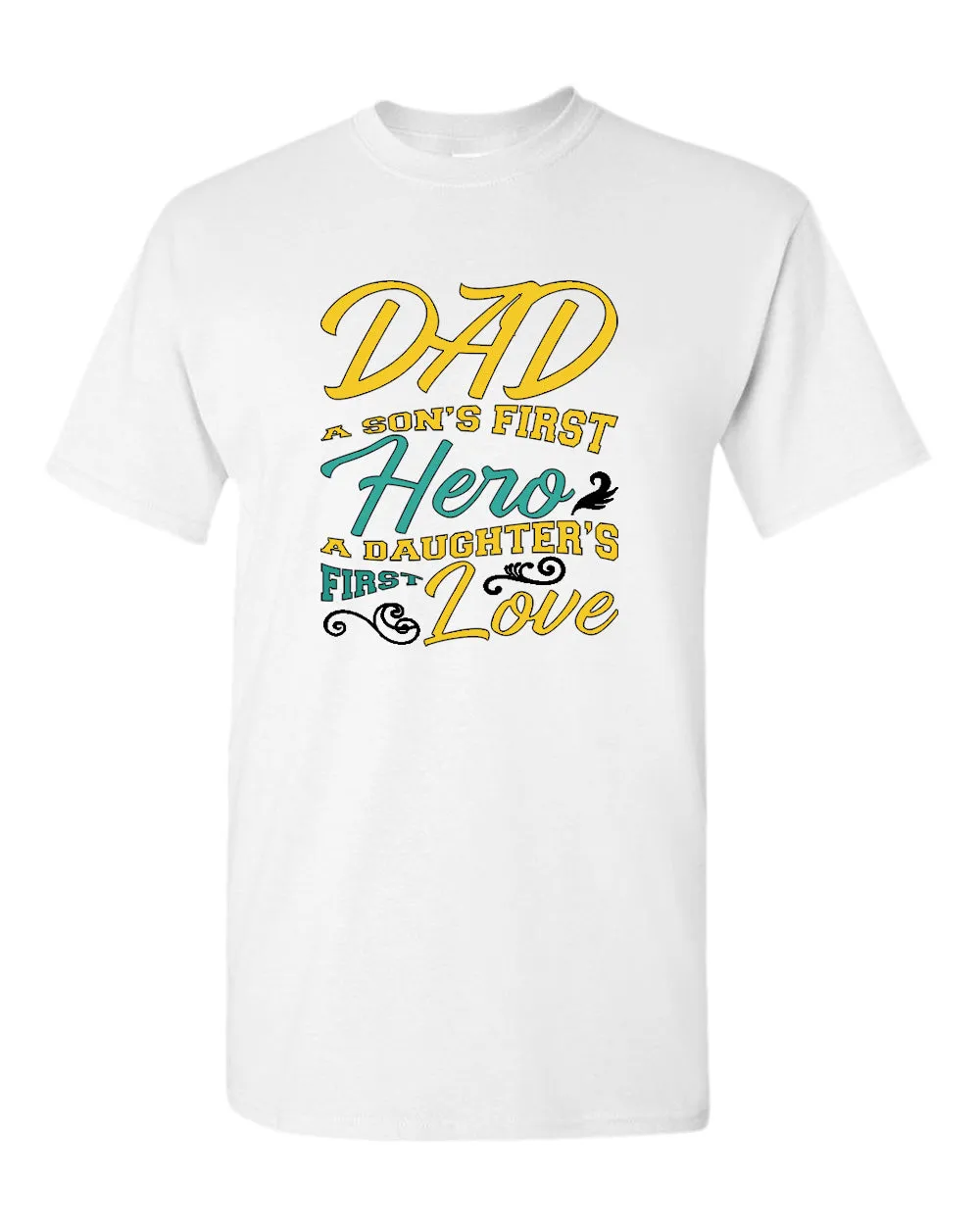 Dad son's first hero, a daughter's first love t-shirt, daddy day tees