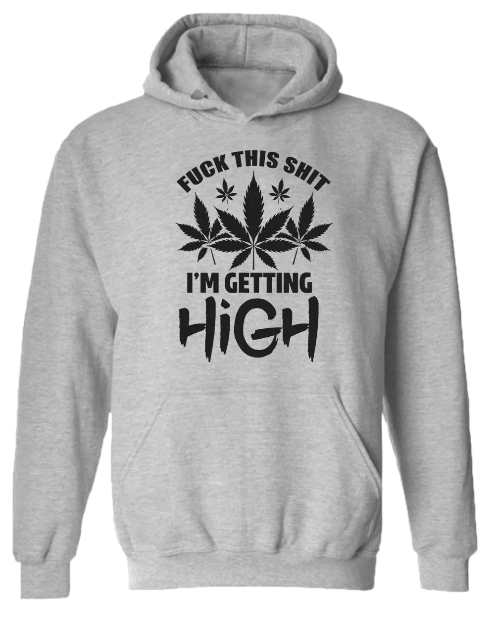 F this sh*t i'm getting high hoodie