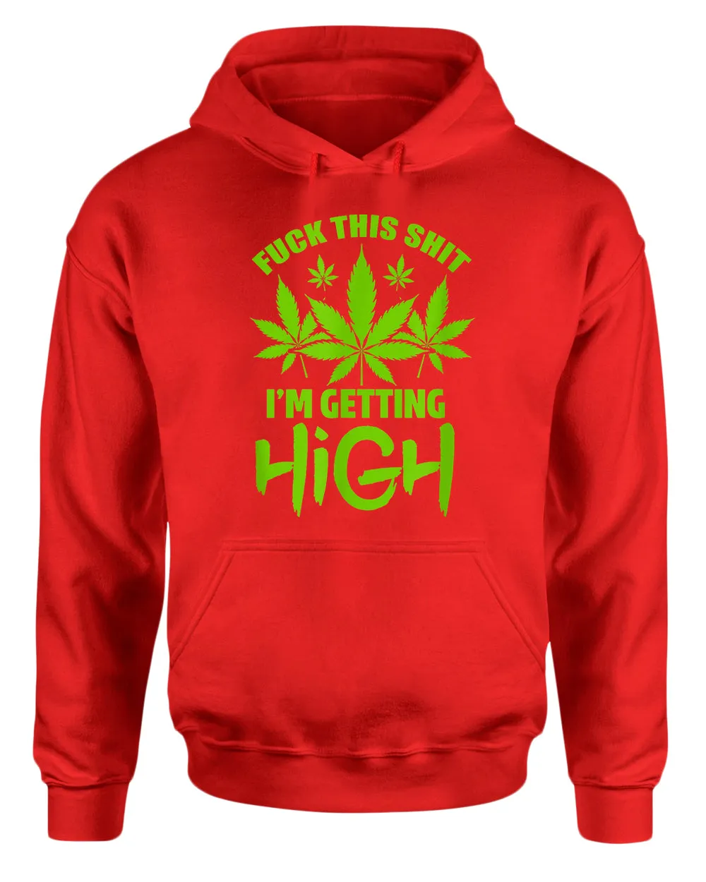 F this sh*t i'm getting high hoodie