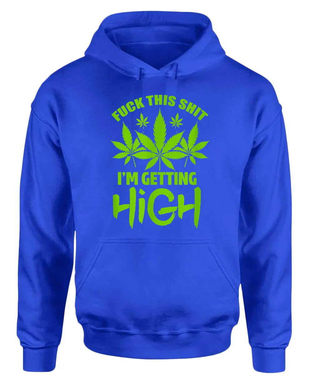 F this sh*t i'm getting high hoodie