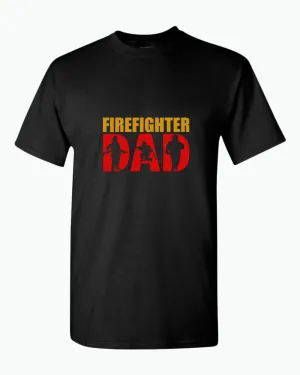 Firefighter dad t-shirt, fireman t-shirt