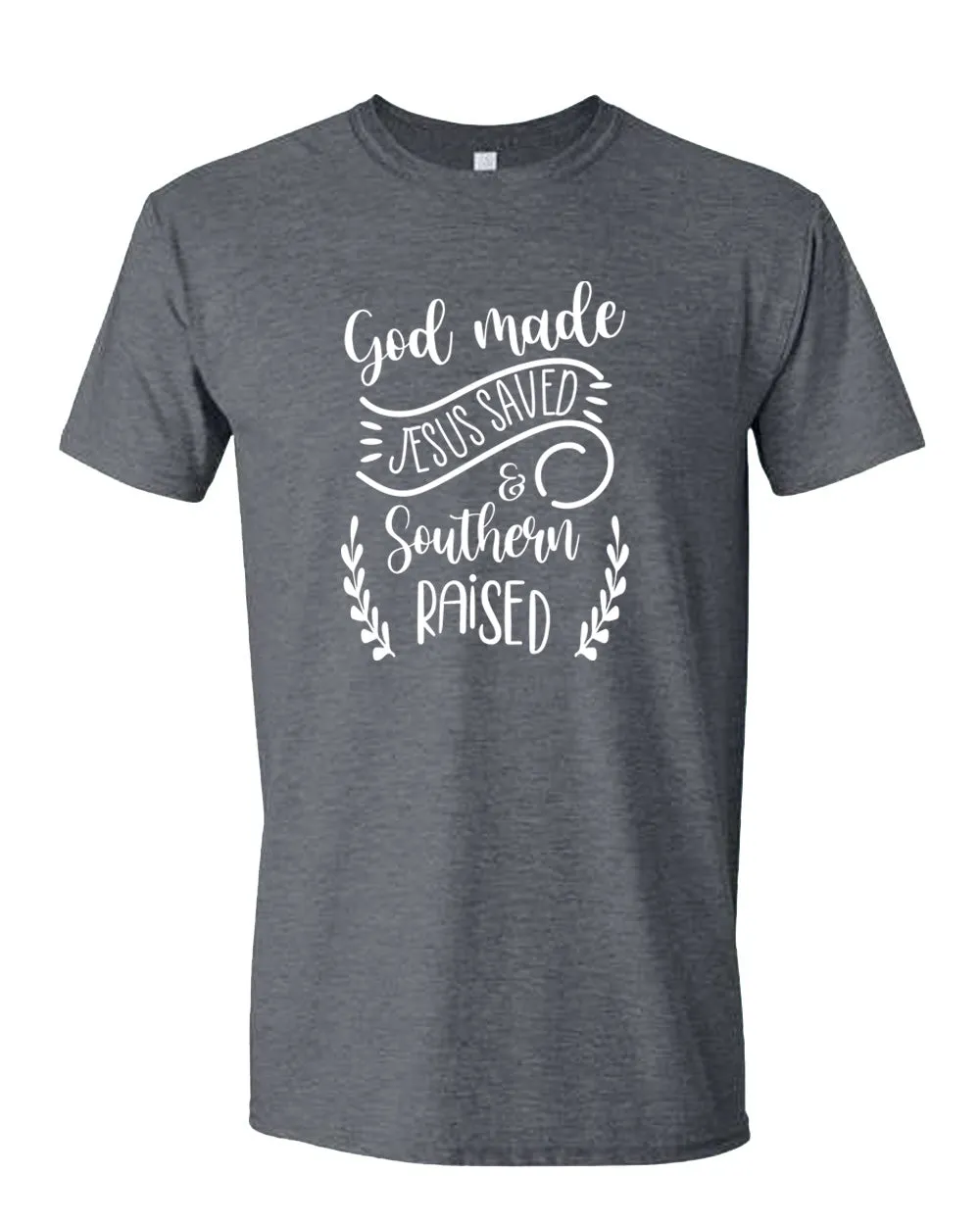 God Made, Jesus Saved and Southern raised T-shirt Religious T-shirt WOMEN