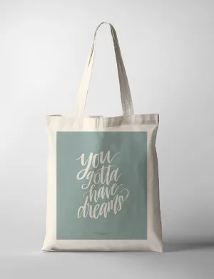 Gotta Have Dreams {Tote Bag}