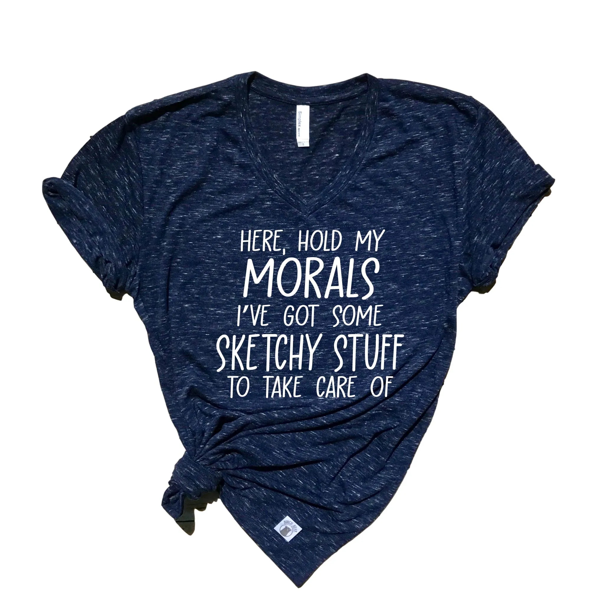 Here Hold My Morals | Unisex V Neck