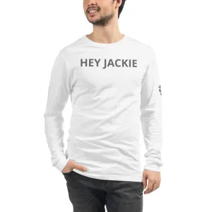 Hey Jackie Long Sleeve T-Shirt