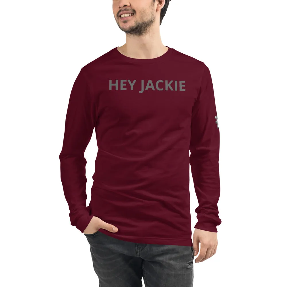Hey Jackie Long Sleeve T-Shirt