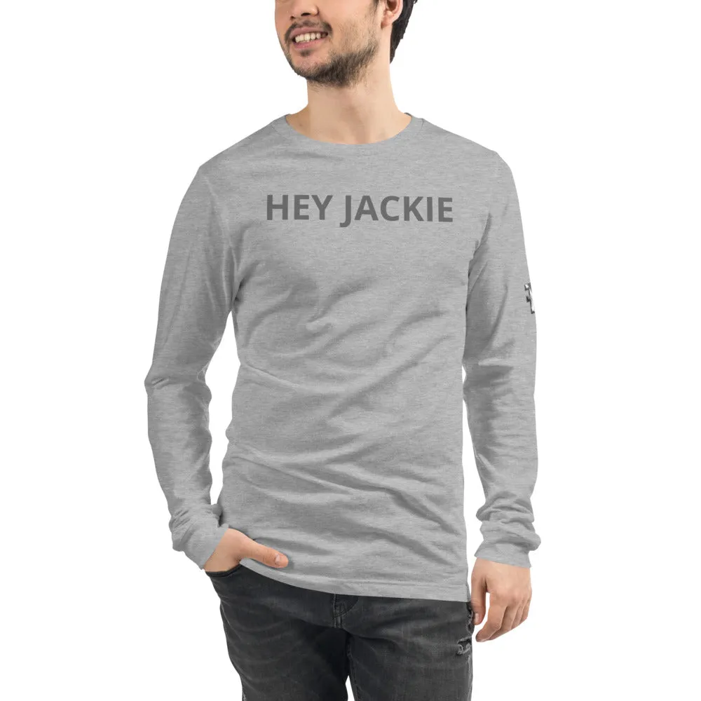 Hey Jackie Long Sleeve T-Shirt