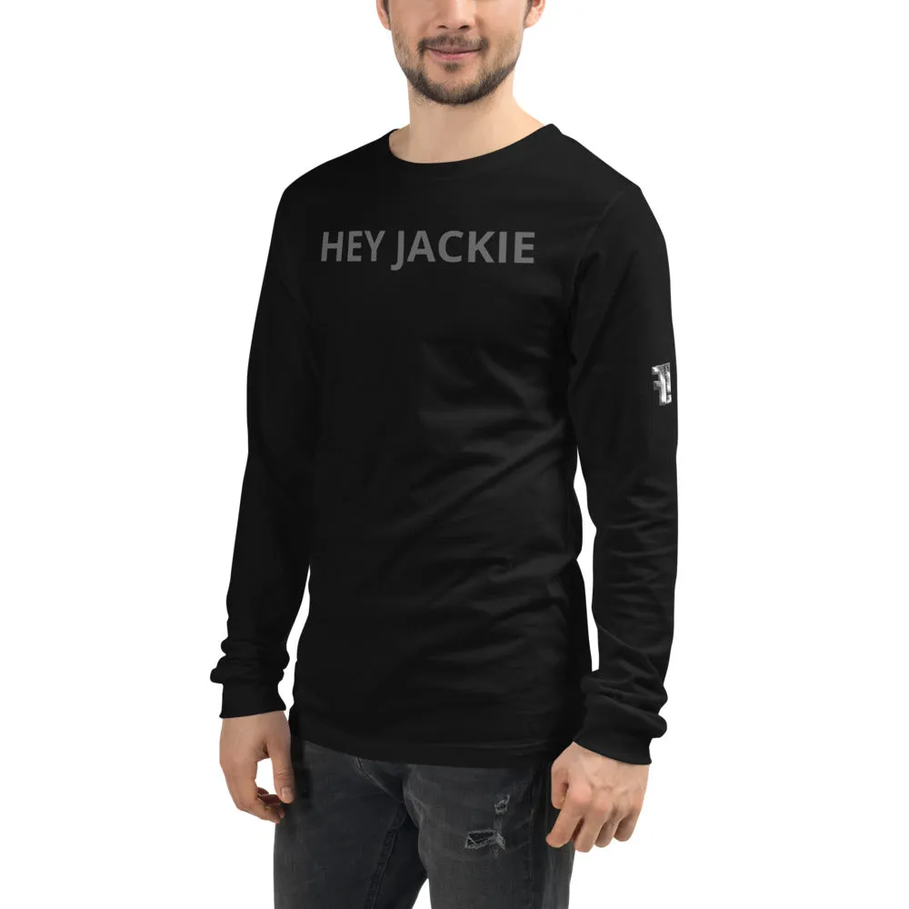 Hey Jackie Long Sleeve T-Shirt