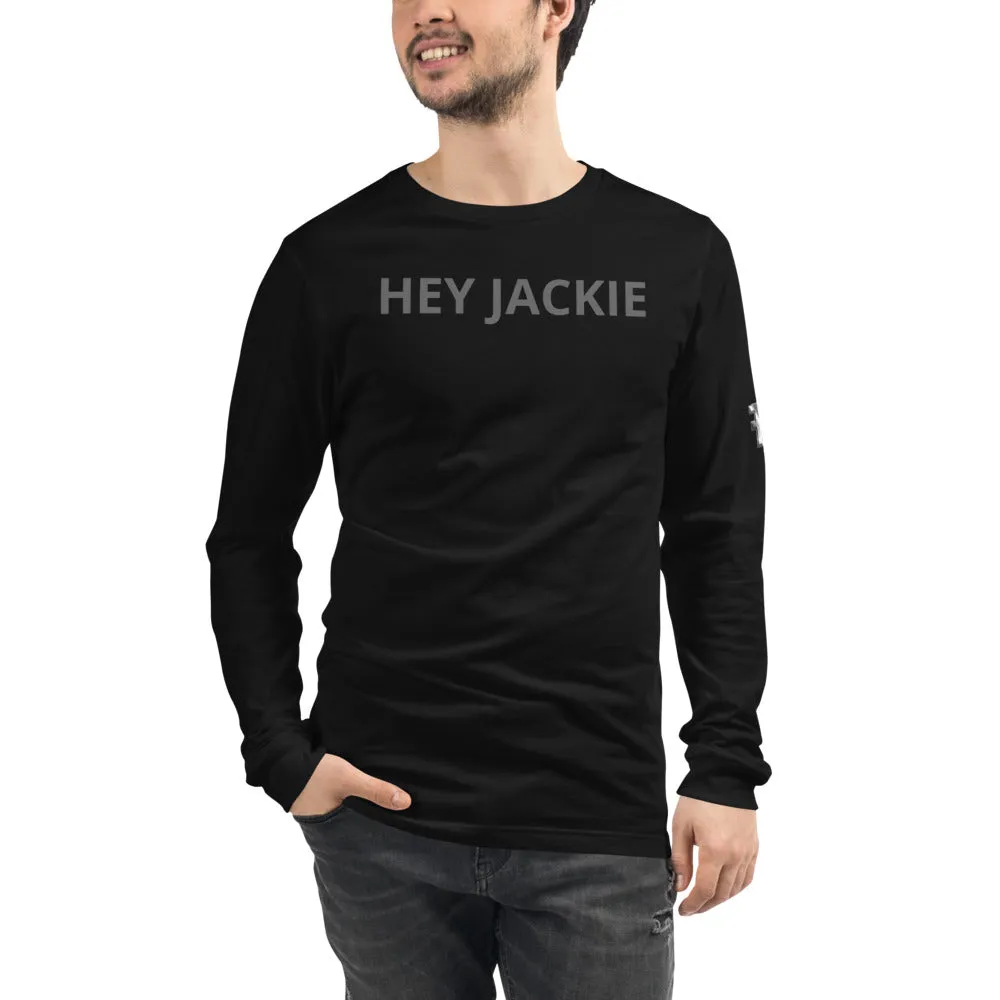 Hey Jackie Long Sleeve T-Shirt