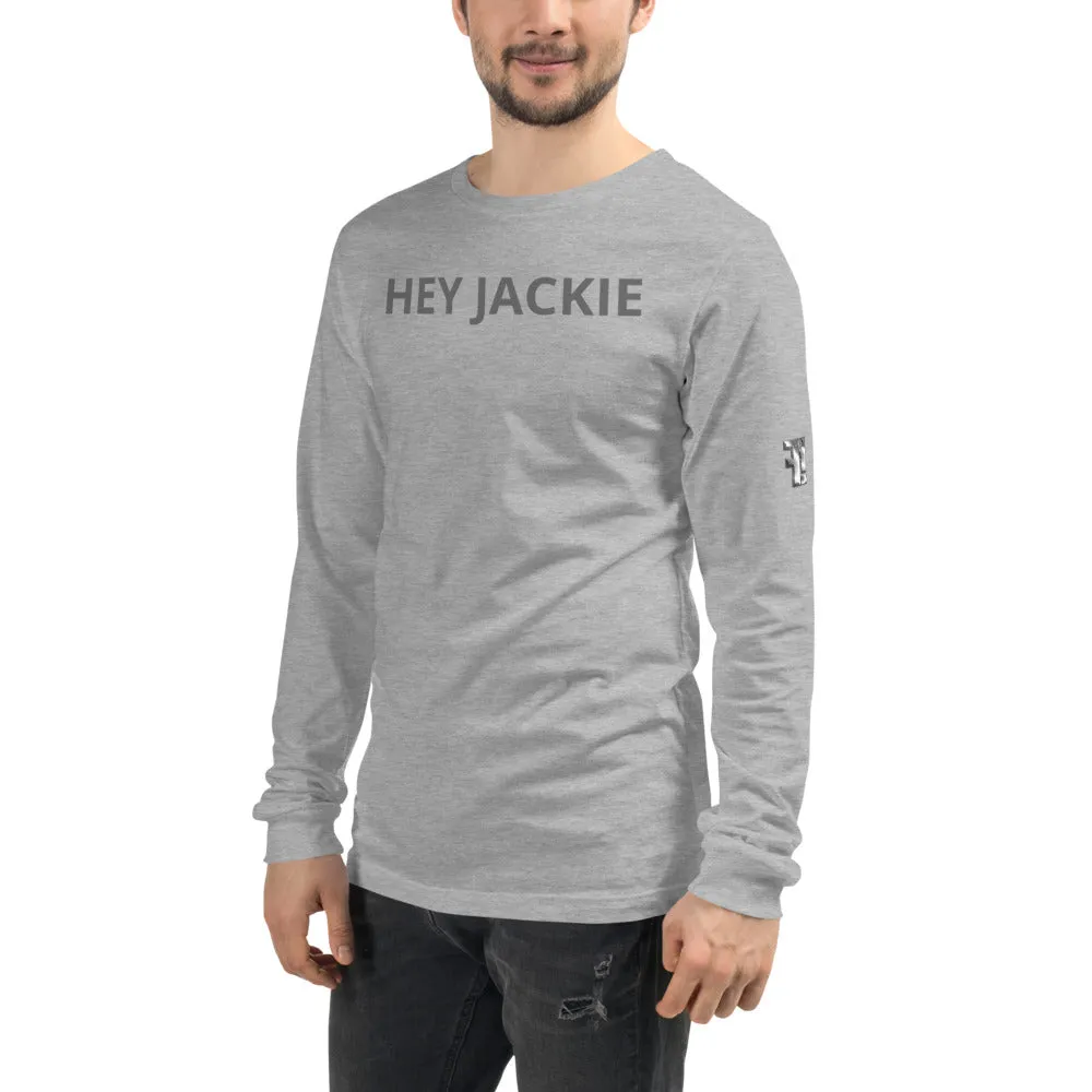 Hey Jackie Long Sleeve T-Shirt