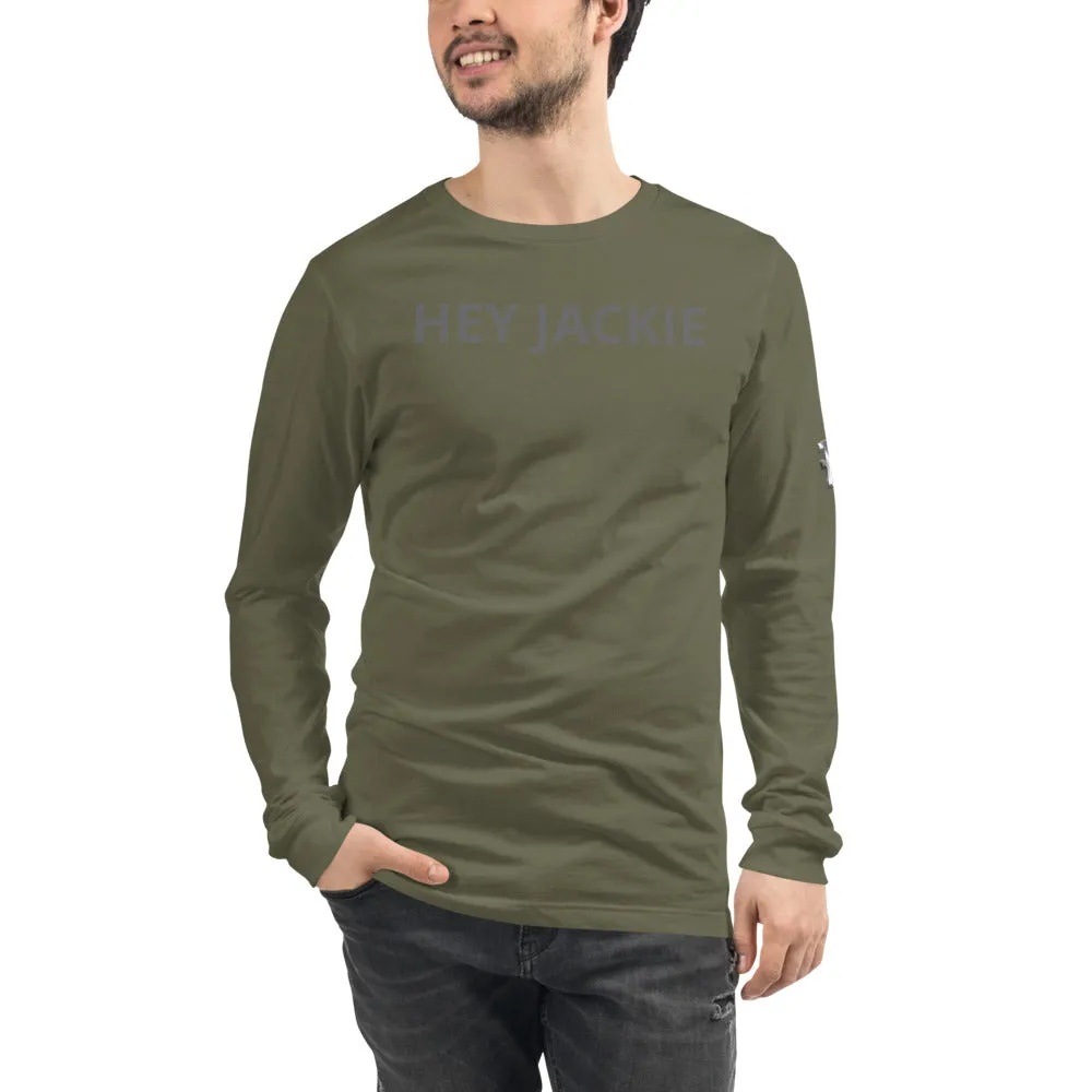 Hey Jackie Long Sleeve T-Shirt