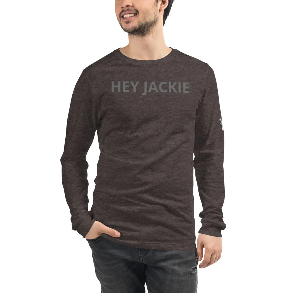 Hey Jackie Long Sleeve T-Shirt