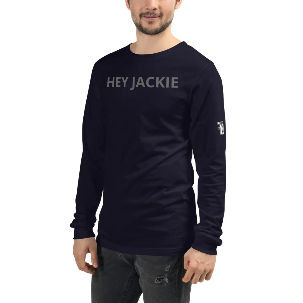 Hey Jackie Long Sleeve T-Shirt