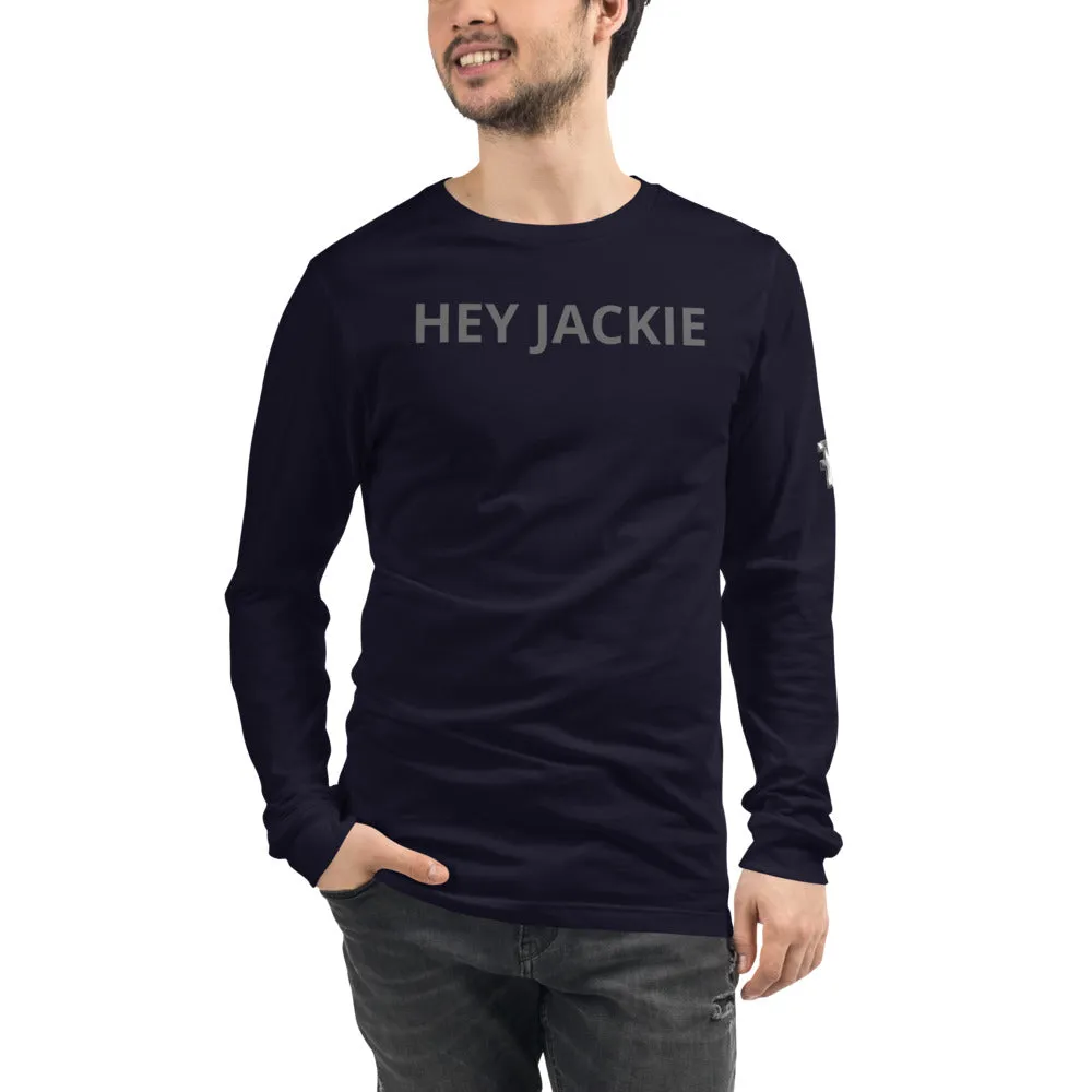 Hey Jackie Long Sleeve T-Shirt