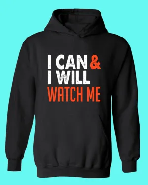 I can and I Will, Watch me hoodie, Motivational hoodies