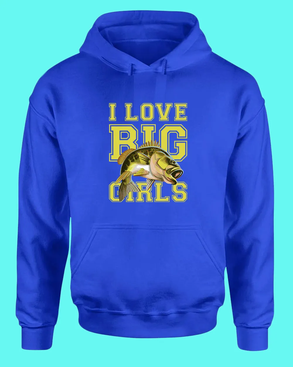 I love big girls fishing hoodie