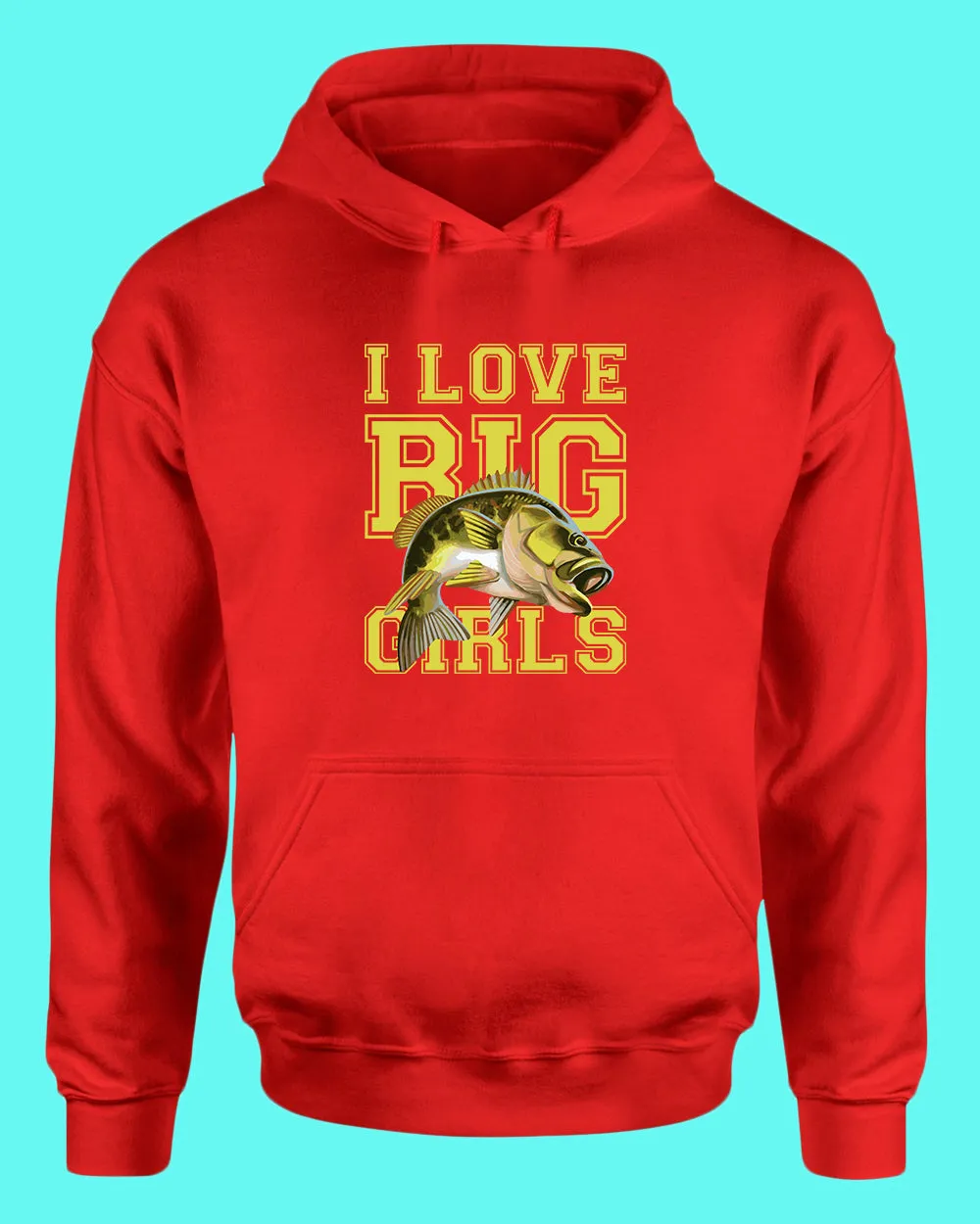 I love big girls fishing hoodie