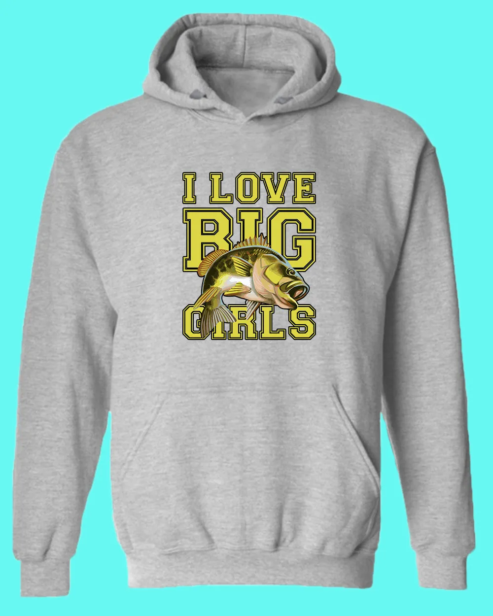 I love big girls fishing hoodie