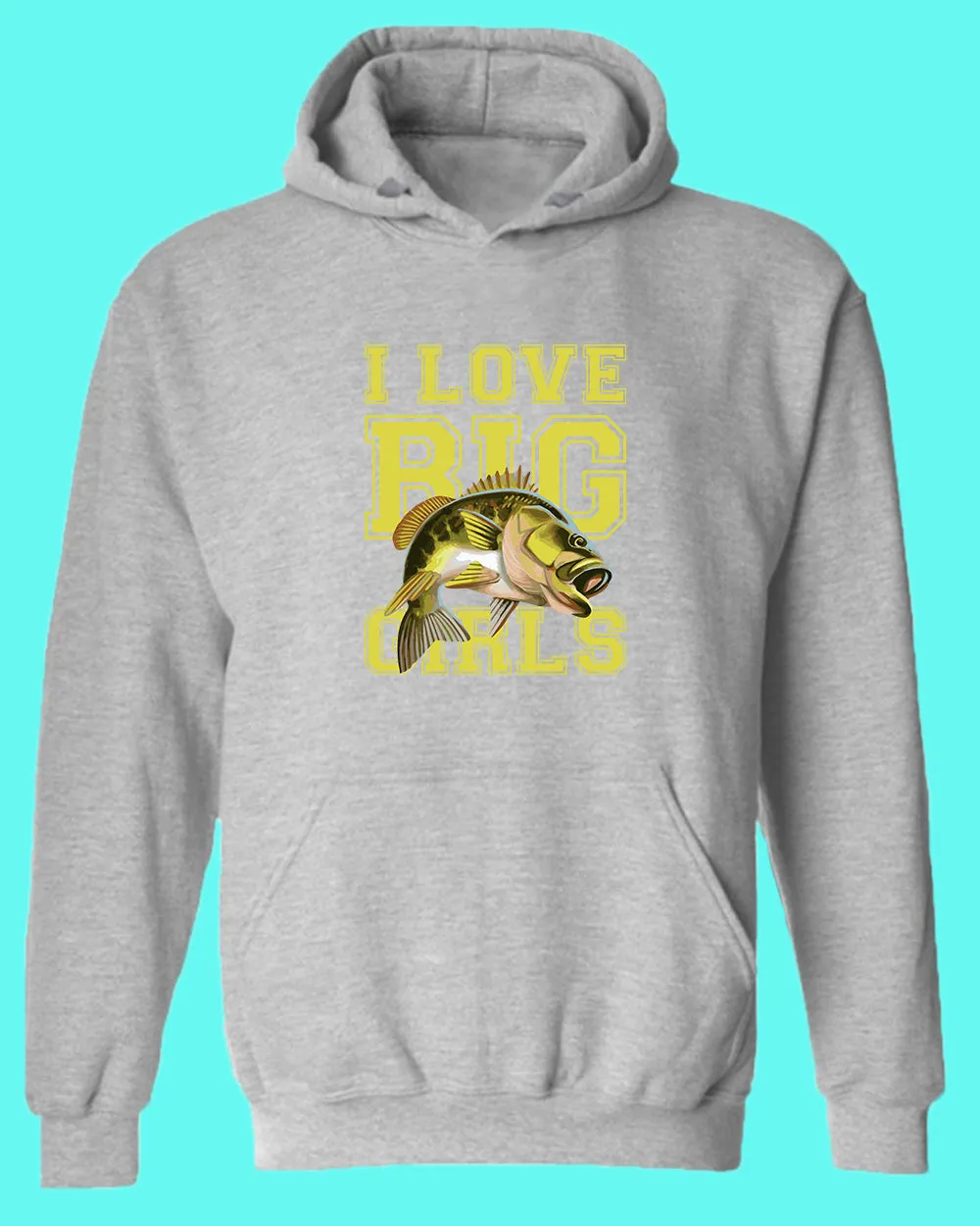 I love big girls fishing hoodie