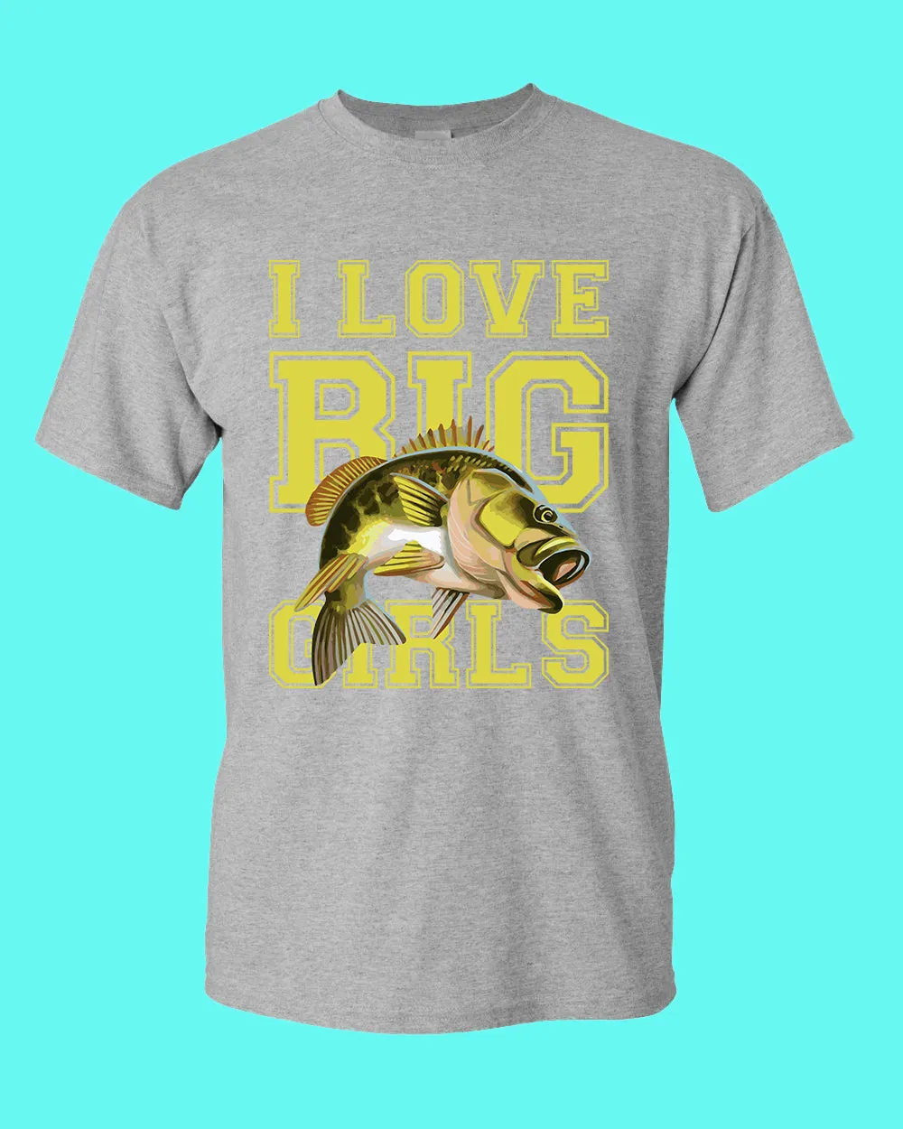 I love big girls fishing t-shirt
