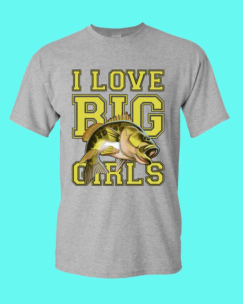 I love big girls fishing t-shirt