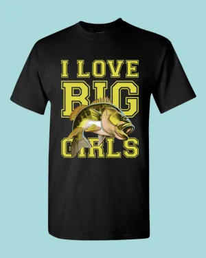 I love big girls fishing t-shirt