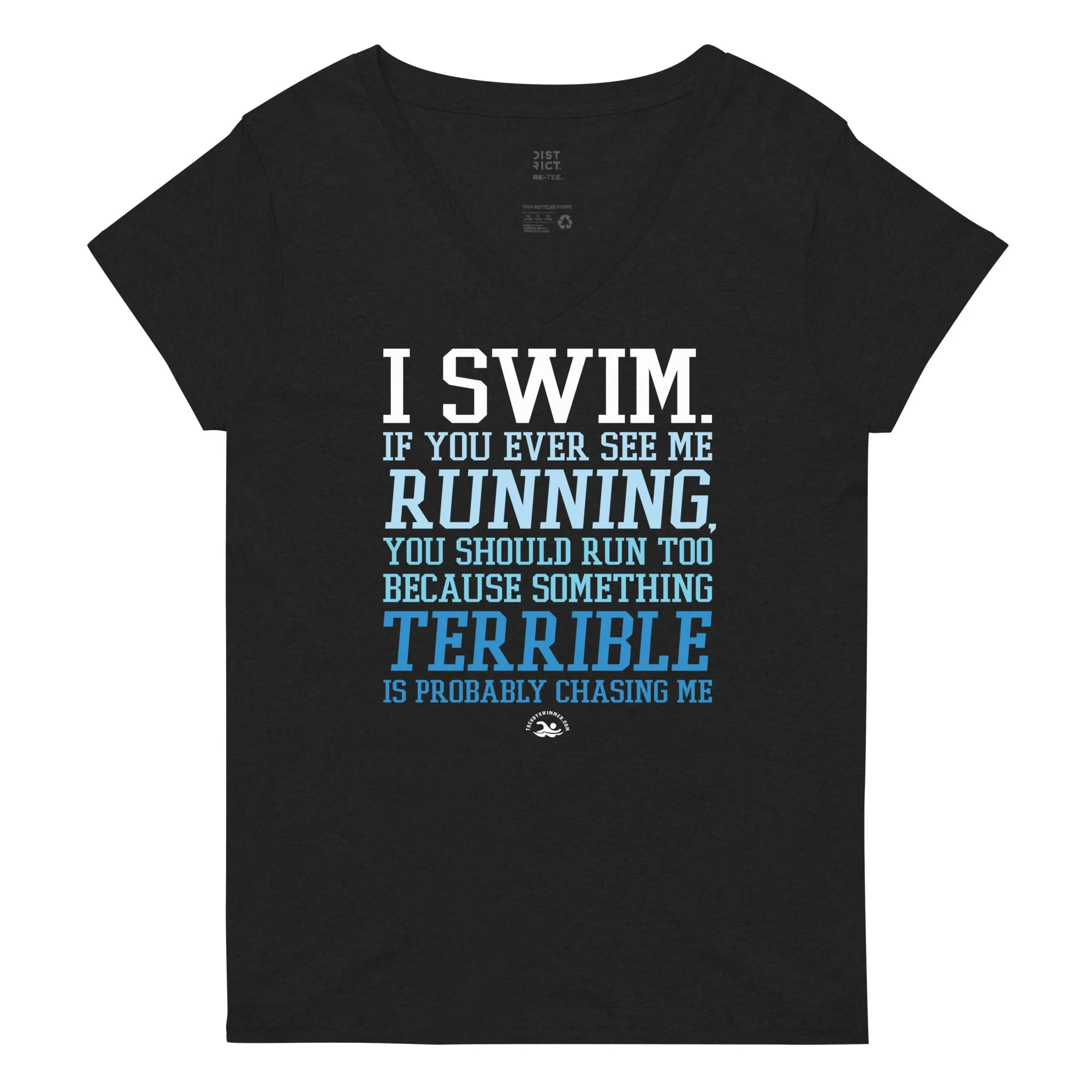I Swim If You Ever See Me Running V-Neck Tee