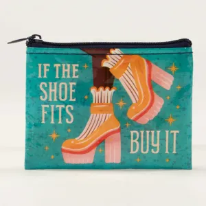 If The Shoe Fits, Buy It Coin Purse