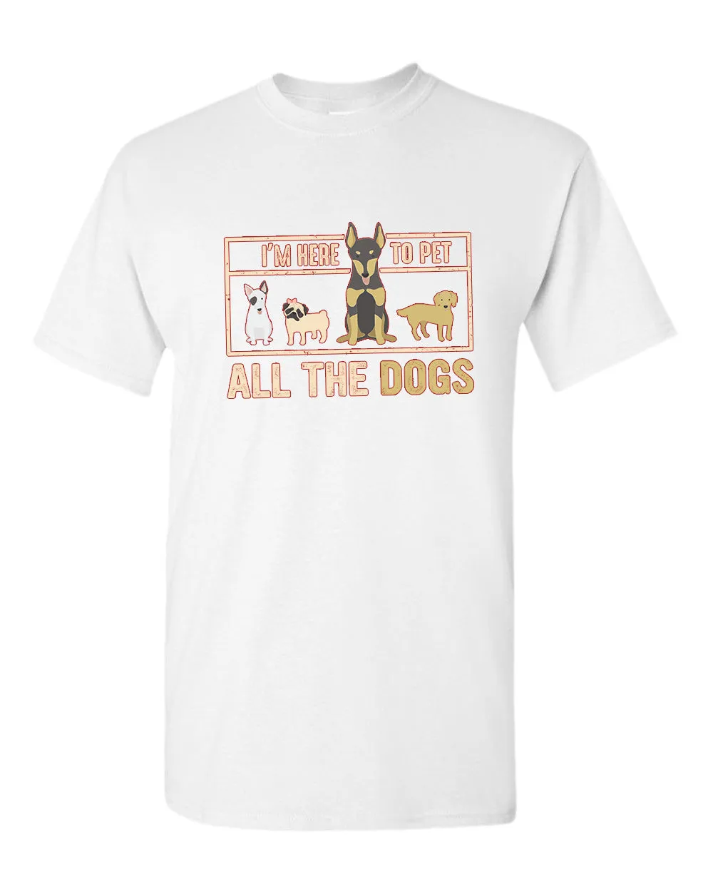 I'm here to pet all the dogs t-shirt, dog lover t-shirt