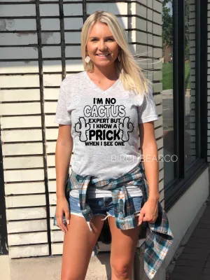 I'm No Cactus Expert Shirt | Funny Shirt | Unisex V Neck