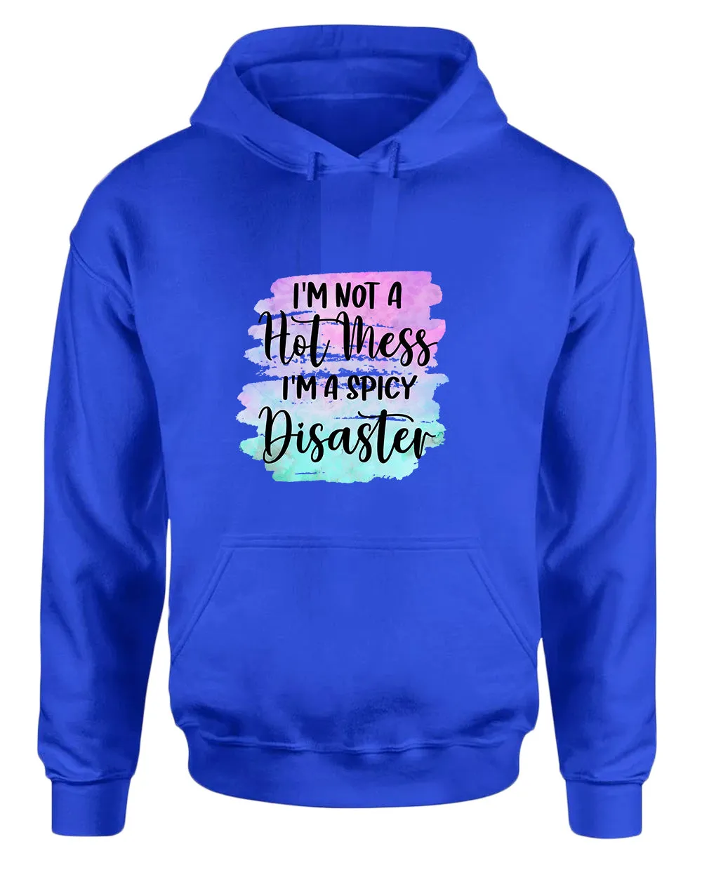 I'm not a Hot mess, I'm a spicy disaster hoodie