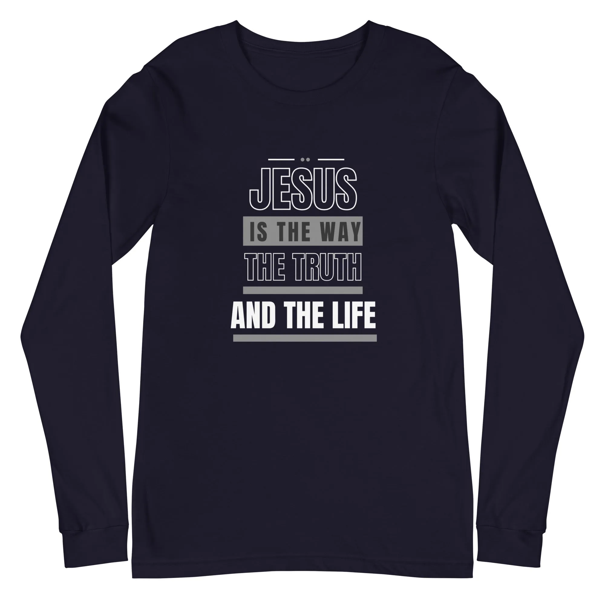 Jesus Is The Way Long Sleeve T-Shirt