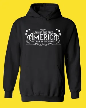 Land of the Free Because of the Brave hoodie American hoodie