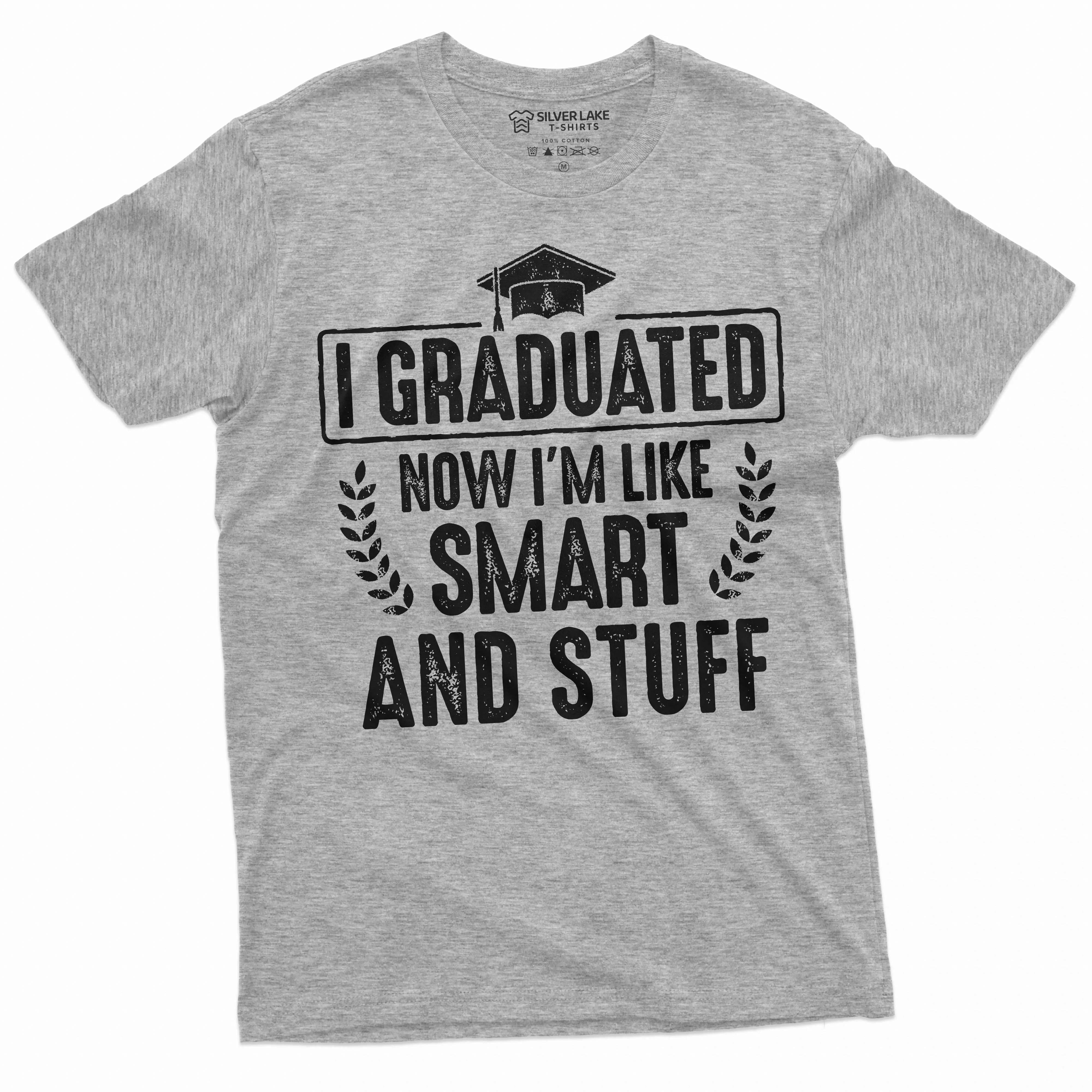 Men's Funny Graduation T-shirt Graduate Smart and stuff ceremony High school college Tee shirt
