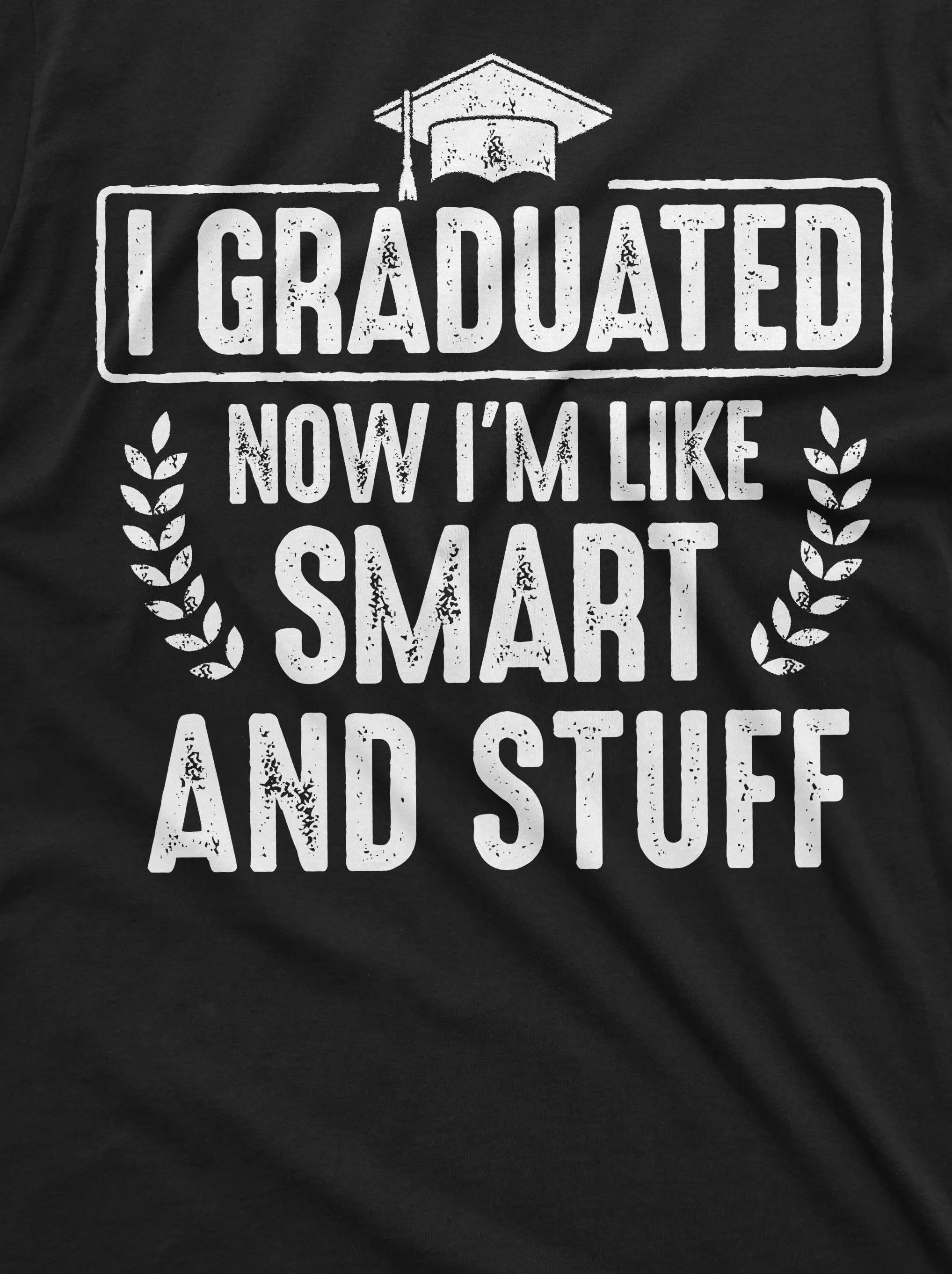 Men's Funny Graduation T-shirt Graduate Smart and stuff ceremony High school college Tee shirt