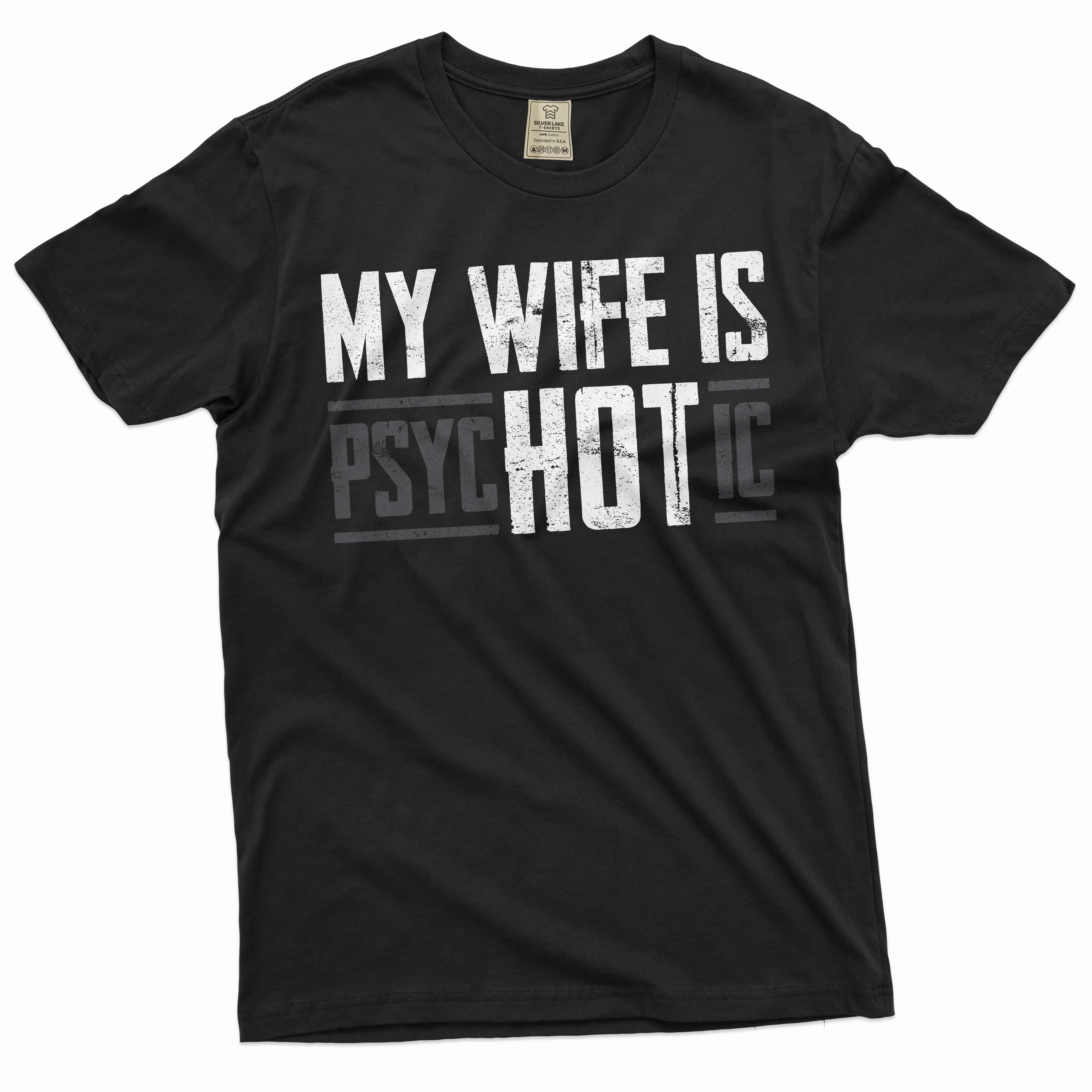 Men's Funny hot psychotic wife T-shirt valentine's day husband gift tee shirt funny saying tee