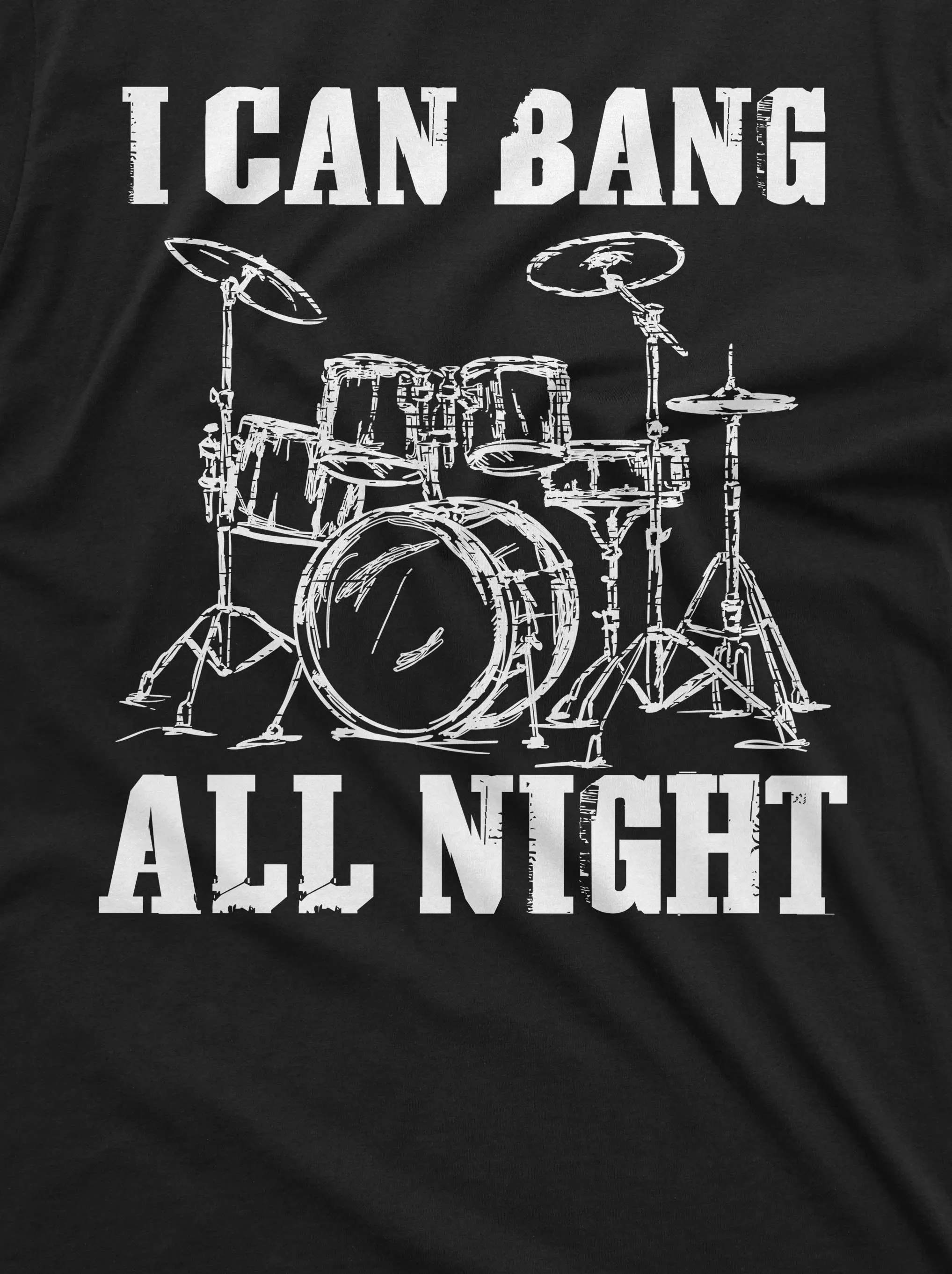 Men's Funny I can bang all night T-shirt drummer musician music band drums percussion T-shirt
